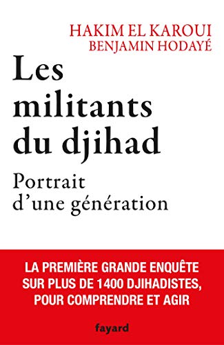 Les militants du djihad: Portrait d'une génération