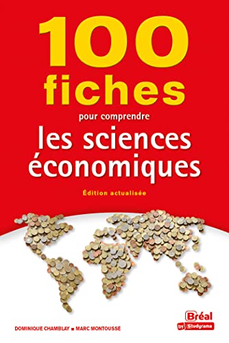 100 fiches pour comprendre les sciences économiques: 9e édition