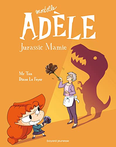 Mortelle Adèle, Tome 16: Jurassic Mamie