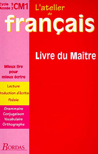Atelier de français, cycle 3 : CM1. Livre du maître