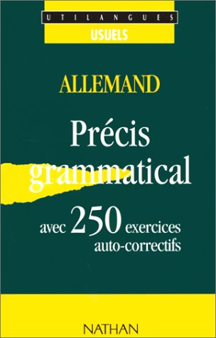 ALLEMAND. Précis grammatical avec 250 exercices auto-correctifs