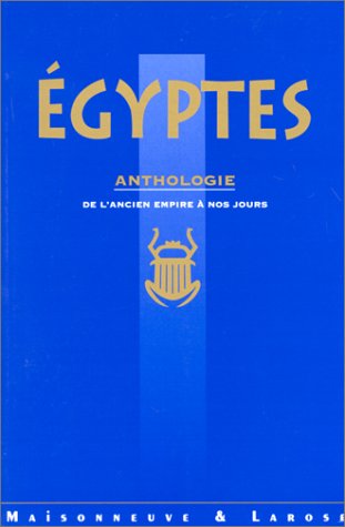 Égyptes: Anthologie, de l'ancien empire à nos jours