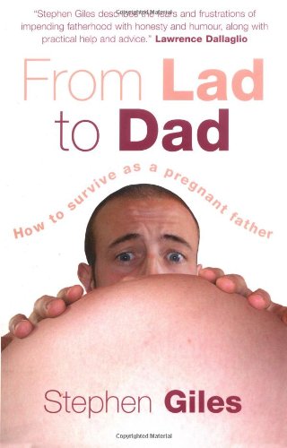 From Lad to Dad: How to Survive as a Pregnant Father