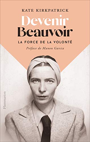 Devenir Beauvoir: La force de la volonté
