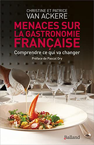 Menaces sur la gastronomie française: Comprendre ce qui va changer