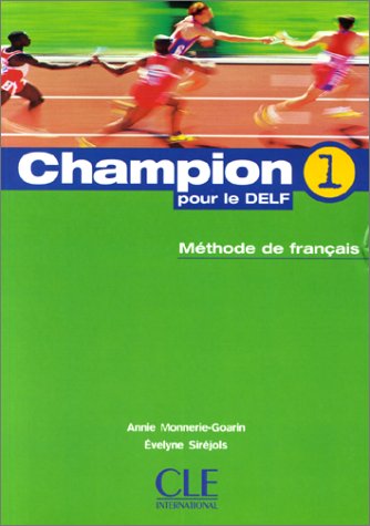 CHAMPION POUR LE DELF NIVEAU 1.: Méthode de français