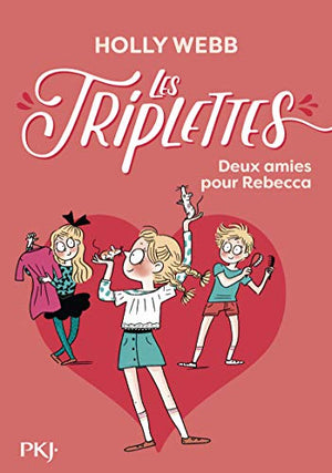 Les triplettes - tome 04 : Deux amies pour Rebecca