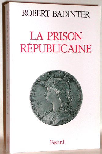 La Prison républicaine: (1871-1914)