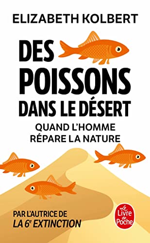 Des poissons dans le désert: Quand l'homme répare la nature