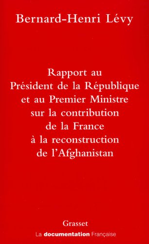 Rapport au Président de la République et au Premier Ministre sur la contribution de la France à la reconstruction de l'Afghanistan
