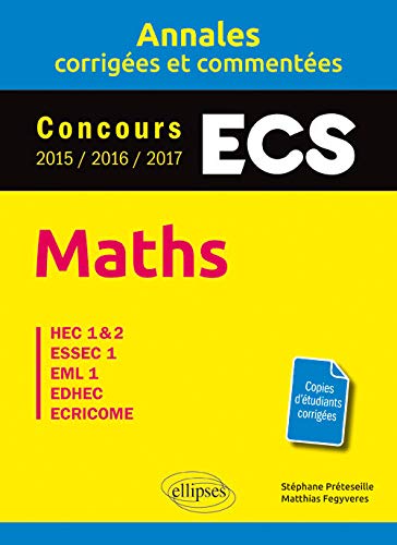 Maths - ECS - Annales corrigées et commentées