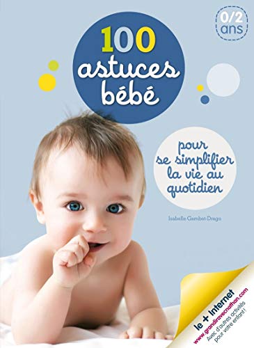 100 astuces bébé