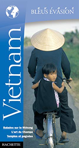 Guide Bleu Évasion : Vietnam