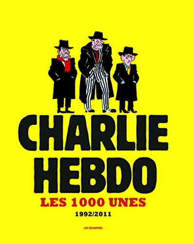 Les 1000 Unes de Charlie Hebdo. 1992-2011