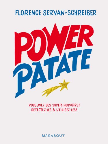 Power patate: Vous avez des super pouvoirs ! Détectez-les & utilisez-les !