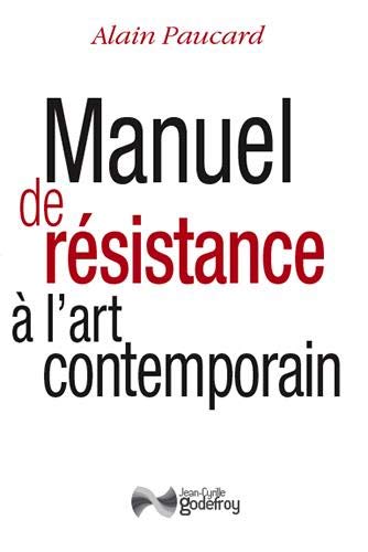 Manuel de Resistance a l'Art Contemporain (Nouvelle Édition)