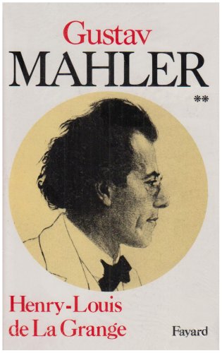 Gustav Mahler, tome 2