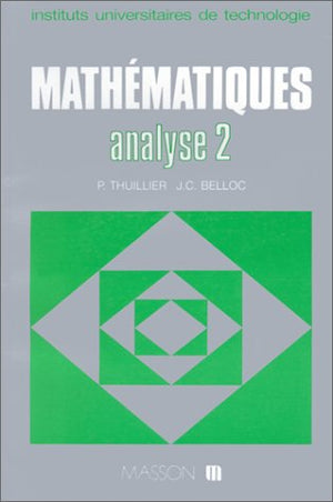 Mathématiques , analyse 2 : calcul intégral - équations différentielles