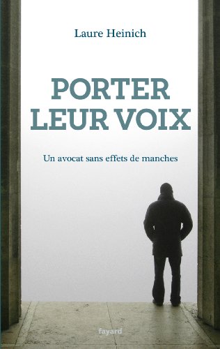 Porter leur voix: Un avocat sans effets de manches