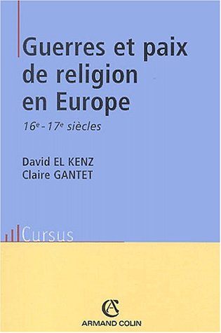 Guerres et paix de religion en Europe: 16e-17e siècles