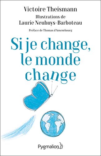 Si je change, le monde change: L'effet papillon