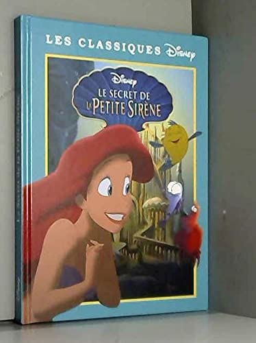 Les classiques Disney. Le secret de la Petite sirène