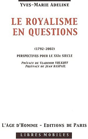 Le royalisme en questions (1792-2002) : Perspectives pour le XXIème siècle