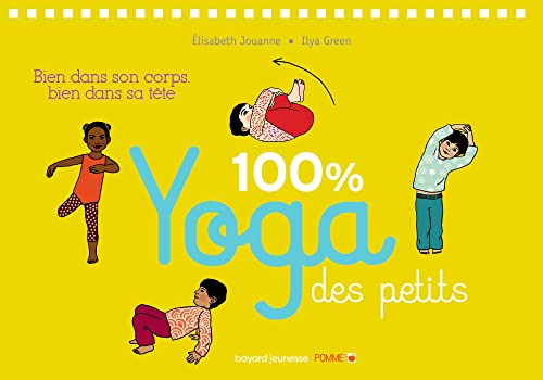 100% yoga des petits: Bien dans son corps, bien dans sa tête