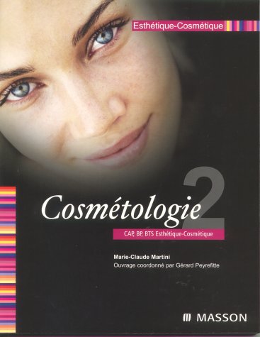 Esthétique-cosmétique CAP, BP, BTS Tome 2 Cosmétologie