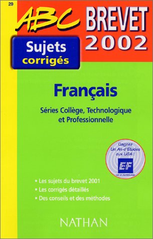 Français Séries collège, technologique et professionnelle Bac 2002. Sujets corrigés