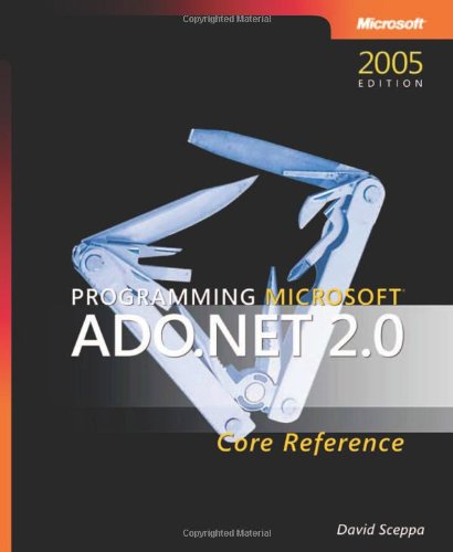 Programming Microsoft® ADO.NET 2.0 Core Reference