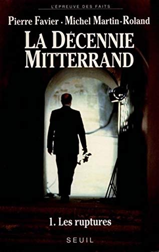 La décennie Mitterrand Tome 1