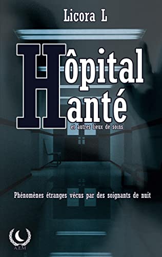 Hôpital Hanté: Phénomènes paranormaux vécus par des soignants de nuit