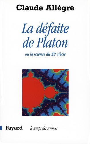 La Défaite de Platon ou la science du XXe siècle