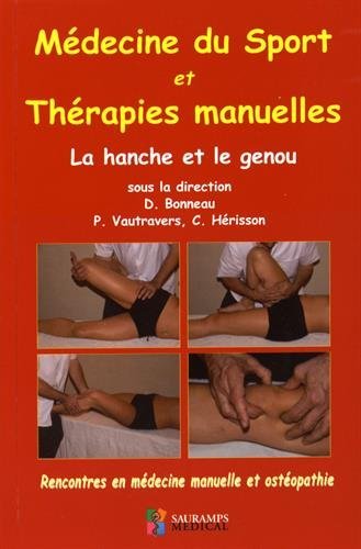 Médecine du sport et thérapies manuelles: La hanche et le genou