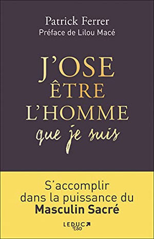 J'ose être l'homme que je suis