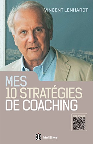 Mes 10 stratégies de coaching - Pour une co-construction de la liberté et de la responsabilité: Pour une co-construction de la liberté et de la responsabilité