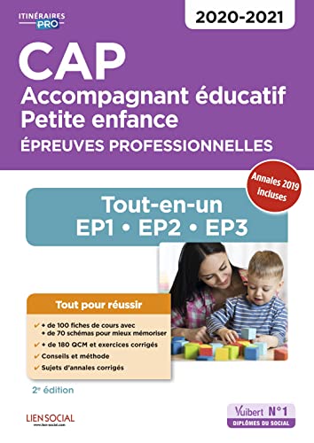 CAP Accompagnant éducatif petite enfance - Épreuves professionnelles: Tout-en-un pour réussir les EP1, EP2 et EP3 - 2020-2021