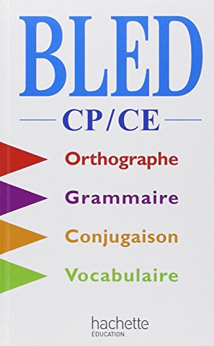 Bled CP-CE : Orthographe, grammaire, conjugaison, vocabulaire