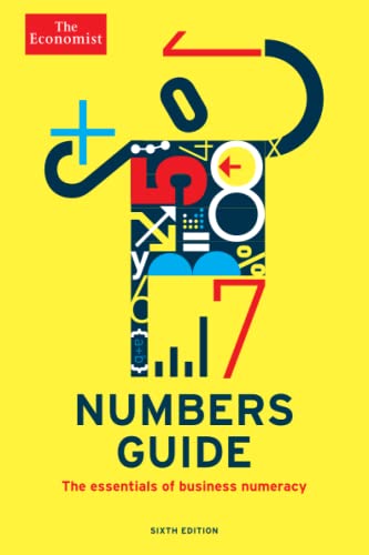 The Economist Numbers Guide (6th Ed): The Essentials of Business Numeracy