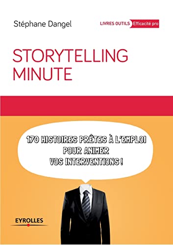 Storytelling minute: 170 histoires prêtes à l'emploi pour animer vos interventions.