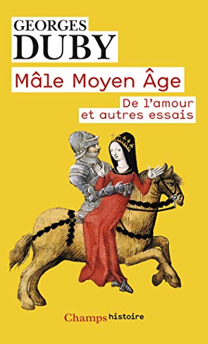 Mâle Moyen Âge: de l'amour et autres essais
