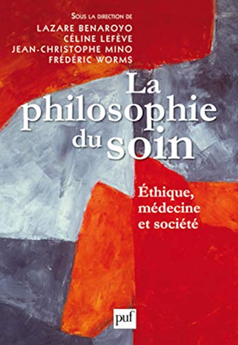 La philosophie du soin: Éthique, médecine et société