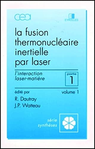 La Fusion thermonucléaire inertielle par laser, 1e partie : L'Interaction laser-matière