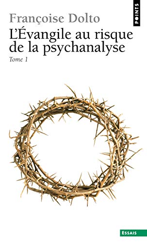 L'Evangile au risque de la psychanalyse, tome 1