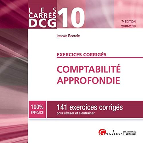 Comptabilité approfondie DCG 10: 141 exercices corrigés pour réviser et s'entraîner