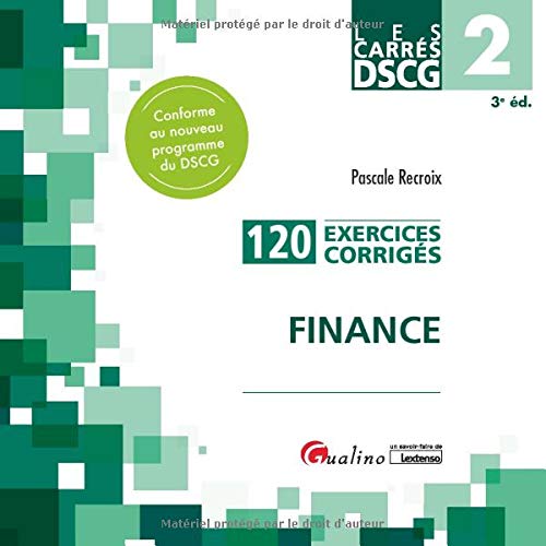 Finance DSCG 2: 120 Exercices corrigés