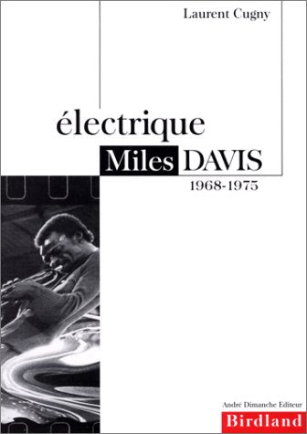 ELECTRIQUE, MILES DAVIS (1968-1975) - BIRDLAND