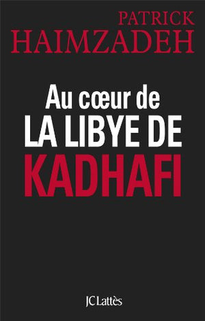 Au coeur de la Libye de Kadhafi