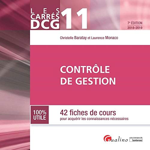 DCG 11 - CONTROLE DE GESTION 7EME ED: 42 FICHES DE COURS POUR ACQUERIR LES CONNAISSANCES NECESSAIRES